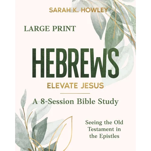 Hebrews: Elevate Jesus (Large Print)