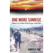 One More Sunrise: Memoir of a Combat Infantryman in Viet Nam