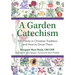 A Garden Catechism: 100 Plants in Christian Tradition and How to Grow Them