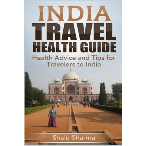 India Travel Health Guide: Health Advice and Tips for Travelers to India