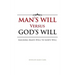 Man's Will Versus God's Will: Aligning Man's Will to God's Will