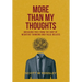 More Than My Thoughts: Breaking Free From The Grip Of Negative Thinking and False Beliefs