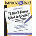 Improv 'n Ink Overcoming I Don't Know What to Write!: A Scaffolded Approach to Developing Writing Fluency Using Improvisation A teacher's guide for ag