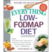 The Everything Low-Fodmap Diet Cookbook: Includes Cranberry Almond Granola, Grilled Swordfish with Pineapple Salsa, Latin Quinoa-Stuffed Peppers, Fenn