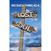 No Such Thing as a Lost Soul