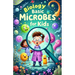 Biology Basic Microbes for Kids: A Beginner's Guide to Bacteria, Viruses, Fungi & Tiny Living Things That Shape Our World