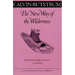 The New Way of the Wilderness: The Classic Guide to Survival in the Wild