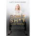 Don't Sh*t In My Vortex: How to create massive shifts in your life and attract your soulmate relationship