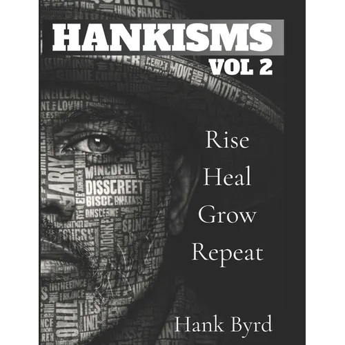 Hankisms Vol 2: Rise, Heal, Grow, Repeat