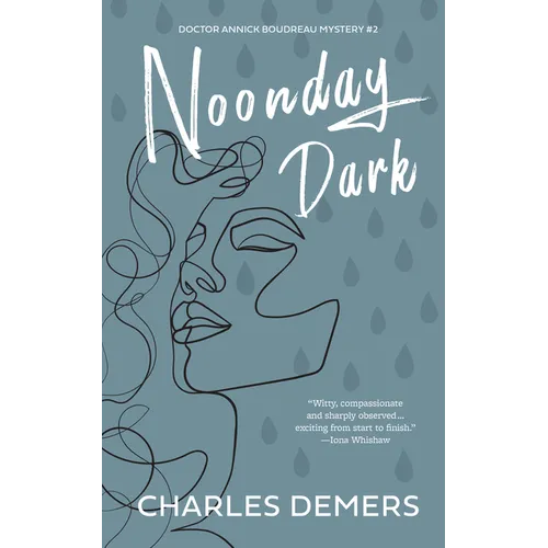 Noonday Dark: A Doctor Annick Boudreau Mystery # 2