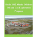 Shells 2012 Alaska Offshore Oil and Gas Exploration Program