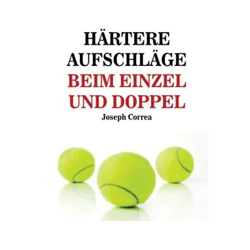 Härtere Aufschläge Beim Einzel Und Doppel: Schlag wie ein Profi auf!