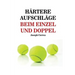 Härtere Aufschläge Beim Einzel Und Doppel: Schlag wie ein Profi auf!