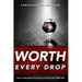 Worth Every Drop: God's Relentless Pursuit to Prove YOU MATTER