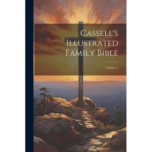 Cassell's Illustrated Family Bible; Volume 2