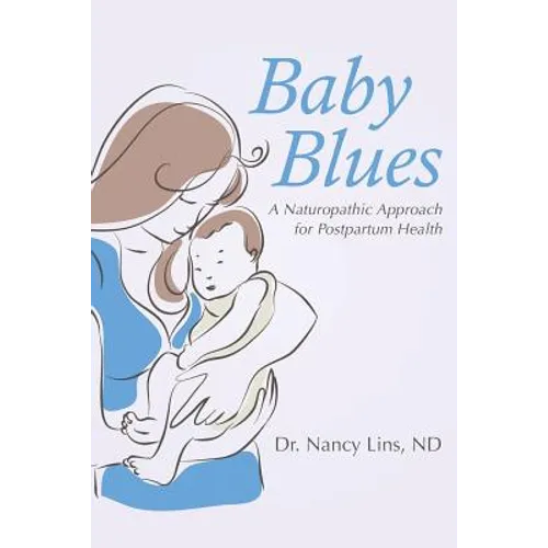 Baby Blues: A Naturopathic Approach for Postpartum Health