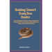 Raising Desert Rosy Boa Snake: A Comprehensive Guide For Novices On How To Nurture, Care For, And Form Bonds With Your Vibrant Desert Rosy Boa Snake