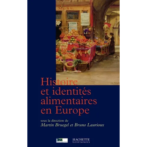 Histoire et identités alimentaires en Europe