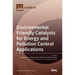Environmental Friendly Catalysts for Energy and Pollution Control Applications