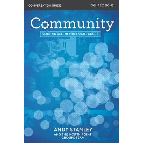 Community Bible Study Conversation Guide: Starting Well in Your Small Group