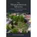 The Marlborough Mound: Prehistoric Mound, Medieval Castle, Georgian Garden
