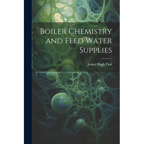 Boiler Chemistry and Feed Water Supplies
