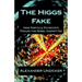 The Higgs Fake: How Particle Physicists Fooled the Nobel Committee