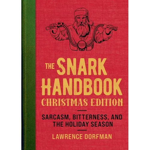 The Snark Handbook: Christmas Edition: Sarcasm, Bitterness, and the Holiday Season