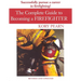 The Complete Guide to Becoming a Firefighter: Revised Edition