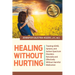 Healing Without Hurting: Treating Adhd, Apraxia and Autism Spectrum Disorders Naturally and Effectively Without Harmful Medications