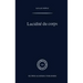 Lucidité Du Corps: de l'Empirisme Transcendantal En Phénoménologie