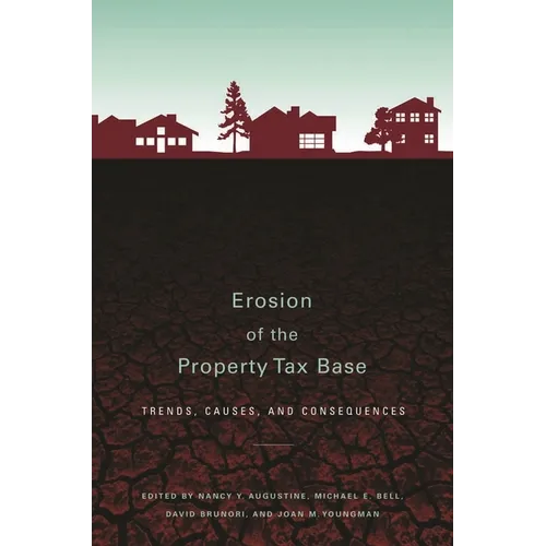 Erosion of the Property Tax Base: Trends, Causes, and Consequences