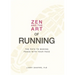 Zen and the Art of Running: The Path to Making Peace with Your Pace