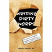 Writing Dirty Words: The Not-So-Sexy Reality of Making a Living Writing (and the Occasional Crack of a Whip)