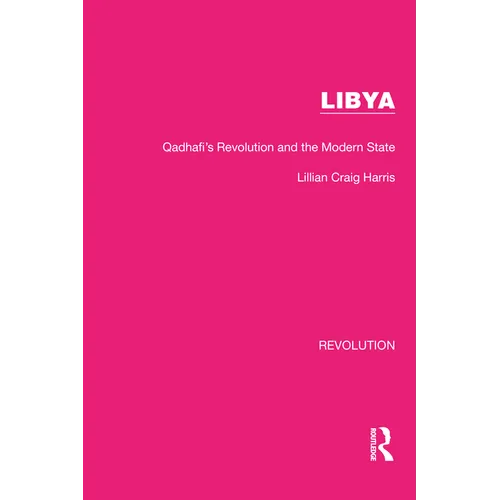 Libya: Qadhafi's Revolution and the Modern State
