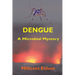 Dengue: A Microbial Mystery