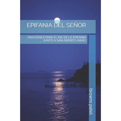 Epifania del Señor: Oraciones Para El Dia de la Epifania Junto a San Aberico Abad.