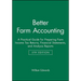 Better Farm Accounting: A Practical Guide for Preparing Farm Income Tax Returns, Financial Statements, and Analysis Reports