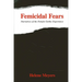 Femicidal Fears: Narratives of the Female Gothic Experience