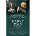 The Collected Supernatural and Weird Fiction of Barry Pain-Volume 1: Seventeen Short Stories & Two Novels of the Strange and Unusual Including 'The Tr