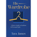 His Wardrobe: A Mans Guide to Personal Style & Fashion