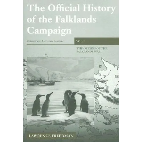 The Official History of the Falklands Campaign, Volume 1: The Origins of the Falklands War - Paperback