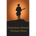 Common Sense: The Revolutionary Pamphlet That Made Independence Inevitable