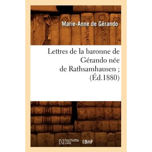 Lettres de la Baronne de Gérando Née de Rathsamhausen (Éd.1880)