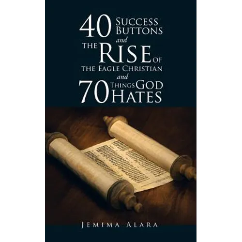40 SUCCESS BUTTONS and THE RISE OF THE EAGLE CHRISTIAN and 70 THINGS GOD HATES