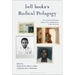 bell hooks's Radical Pedagogy: New Visions of Feminism, Justice, Love, and Resistance in the Classroom