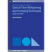 Optical Fiber Multiplexing and Emerging Techniques: SDM and OAM