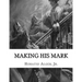 Making His Mark: Horatio Alger, Jr.