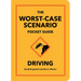 The Worst-Case Scenario Pocket Guide: Driving