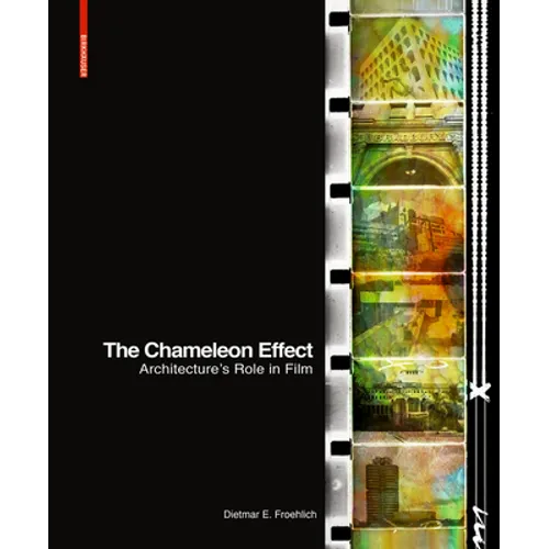 The Chameleon Effect: Architecture's Role in Film - Hardcover